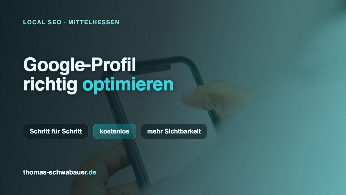 Smartphone mit Google Maps in der Hand, darüber ein Marken-Overlay mit dem Titel Google-Unternehmensprofil optimieren